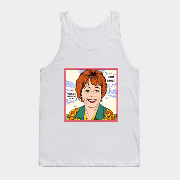 I'm so glad we had this time together - carol burnett, the carol burnett show, carol burnett show complete series Tank Top by StyleTops